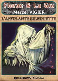 Vigier, Marcel [Vigier, Marcel] — L'affolante silhouette