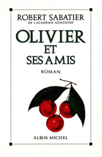 Sabatier, Robert — Olivier et ses amis