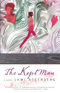 Jami Attenberg — The Kept Man