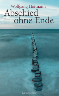 Wolfgang Hermann — Abschied ohne Ende