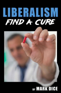 Mark Dice — Liberalism: Find a Cure