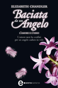 Elizabeth Chandler — Baciata da un angelo. L'amore e l'odio