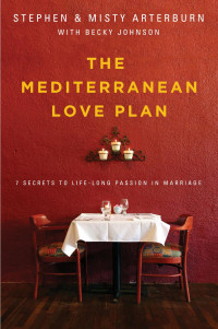 Stephen & Misty Arterburn & Becky Johnson — The Mediterranean Love Plan