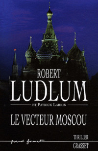 Ludlum, Robert — Le vecteur Moscou