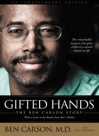 Ben Carson, M.D.; & Cecil Murphey — Gifted Hands 20th Anniversary Edition