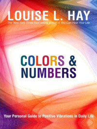 Louise Hay — Colors & Numbers