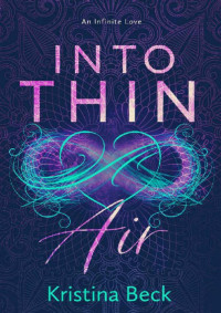 Kristina Beck [Beck, Kristina] — Into Thin Air: A Romance Novel