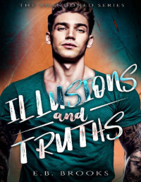 E.B. Brooks — Illusions & Truth (The Abandoned Series Book 2)