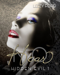 Lizzy Ford [Ford, Lizzy] — Hear No: Hidden Evil, Book One