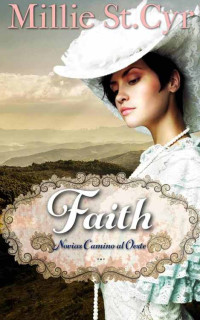 Millie St Cyr — Faith: Novias Camino al Oeste (Spanish Edition)