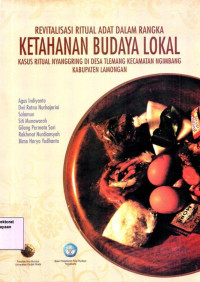 Agus Indiyanto, Dwi Ratna Nurhajarini, Salamun, Siti Munavvaroh, Gilang Permata Sari, Rakhmat Nurdiansyah, Bimo Haryo Yudhanto — Revitalisasi Ritual Adat dalam Rangka Ketahanan Budaya Lokal: Kasus Ritual Nyanggring di Desa Tlemang Kecamatan Ngimbang Kabupaten Lamongan