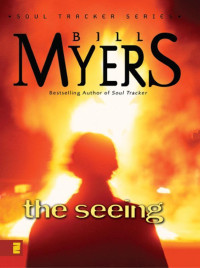 Bill Myers [Myers, Bill] — The Seeing