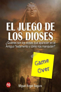 Miguel Ángel Segura — El juego de los dioses