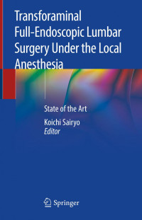 Koichi Sairyo — Transforaminal Full-Endoscopic Lumbar Surgery Under the Local Anesthesia