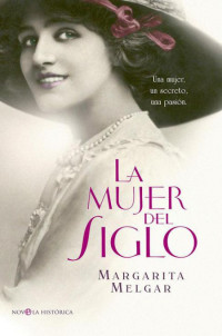 Margarita Melgar — La mujer del siglo