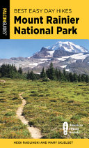 Mary Skjelset, Heidi Radlinski — Best Easy Day Hikes Mount Rainier National Park, 5th Edition