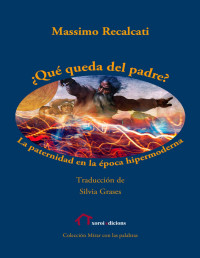 Massimo Recalcati — ¿Qué queda del padre?