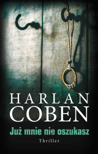 Harlan Coben — Już mnie nie oszukasz