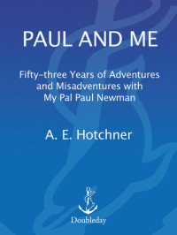 A E Hotchner — Paul and Me