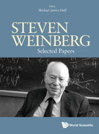 Michael James Duff — Steven Weinberg: Selected Papers