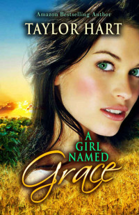 Taylor Hart — A Girl Named Grace