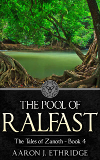 Aaron J. Ethridge [Ethridge, Aaron J.] — The Pool of Ralfast