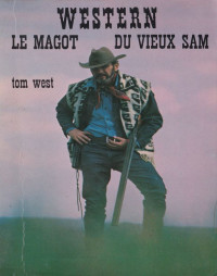 Tom West [West, Tom] — Le magot du vieux Sam
