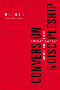 Bill Hull; — Conversion and Discipleship