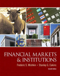 Frederic S. Mishkin — Financial Markets and Institutions, 7e (2012)