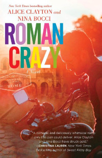 Alice Clayton & Nina Bocci — Roman Crazy