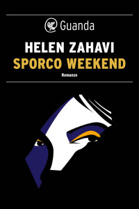 Helen Zahavi — Sporco weekend