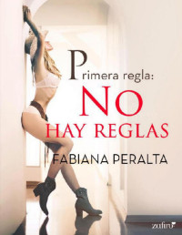 Fabiana Peralta — PRIMERA REGLA: NO HAY REGLAS