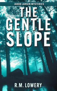 R.M. Lowery — The Gentle Slope