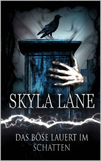 Lane, Skyla — Mystery Romance 01 - Das Böse lauert im Schatten