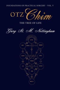 Gary St. M. Nottingham — Otz Chim: The Tree of Life