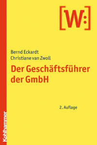 Bernd Eckardt & Volker Mayer & Christiane van Zwoll — Der Geschäftsführer der GmbH