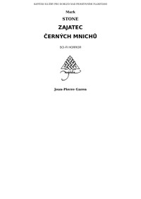 Garen, Jean-Pierre — Zajatec cernych mnichu.