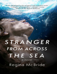 Regina McBride — Stranger from Across the Sea