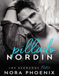 Nora Phoenix — Pillado: Nordin (Spanish Edition)