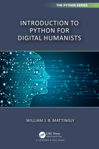 William J.B. Mattingly — Introduction to Python for Humanists