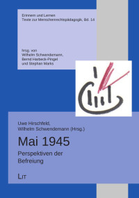 Uwe Hirschfeld, Wilhelm Schwendemann (Hrsg.) — Mai. 1945