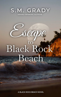 Grady, S.M. — Escape to Black Rock Beach