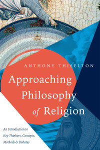 Anthony C. Thiselton — Approaching Philosophy of Religion