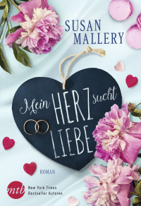 Susan Mallery — Mein Herz sucht Liebe