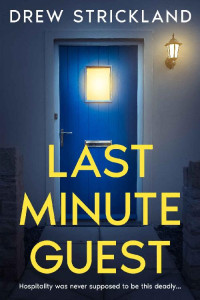 Drew Strickland — Last Minute Guest: A suspenseful psychological thriller with a jaw-dropping twist