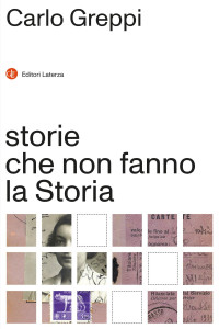 Carlo Greppi — Storie che non fanno la Storia