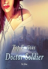 Fu Shou ;覆手 — Top Furious Doctor Soldier c1-520