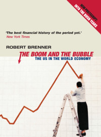 Robert Brenner; — The Boom and the Bubble