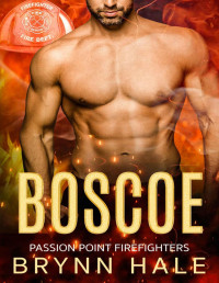 Hale, Brynn — BOSCOE: Passion Point Firefighters