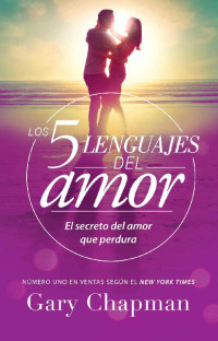 Dr. Gary Chapman — Los 5 lenguajes del amor (Spanish Edition)